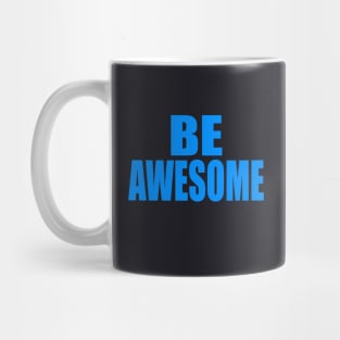 Be awesome Mug